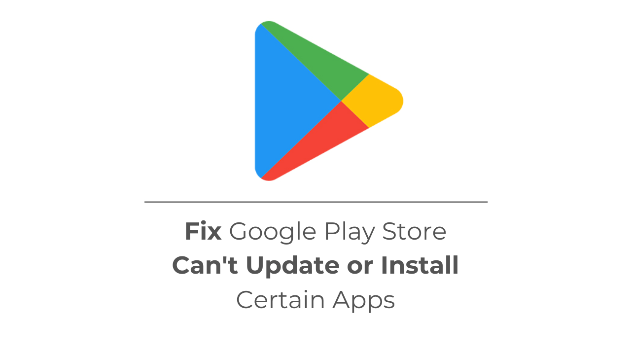 How to Fix Google Play Store Cant Update or Install
