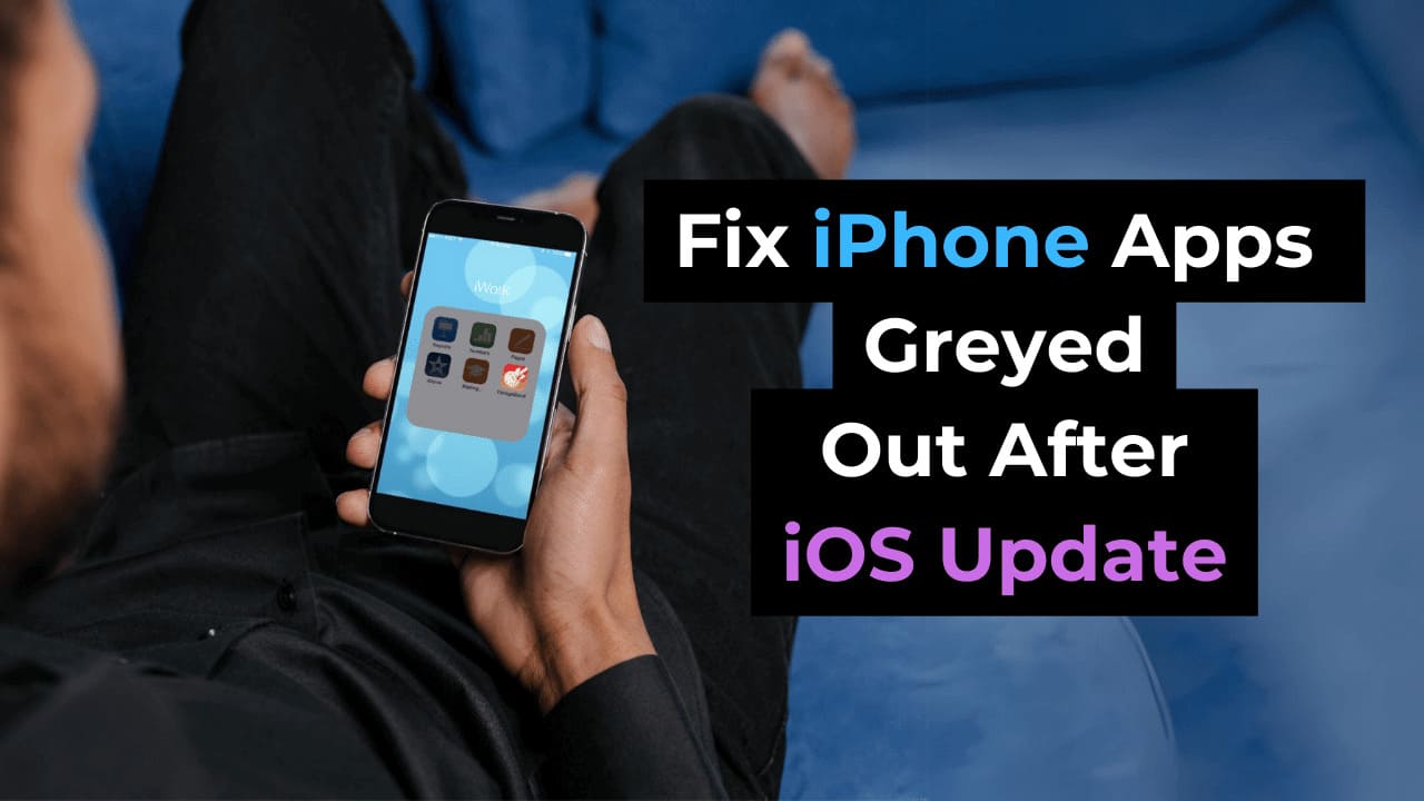 How to Fix iPhone Apps Greyed Out After iOS Update