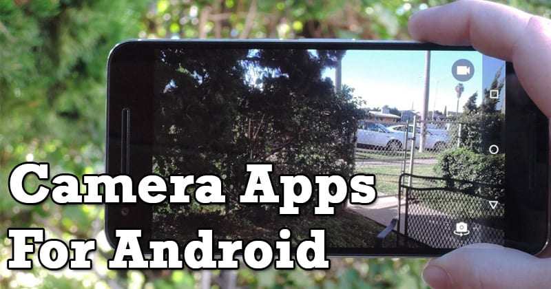 10 Best Camera Apps For Your Android Phone in 2024