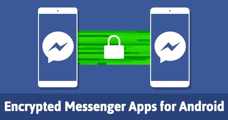10 Best Encrypted Messenger Apps for Android in 2024