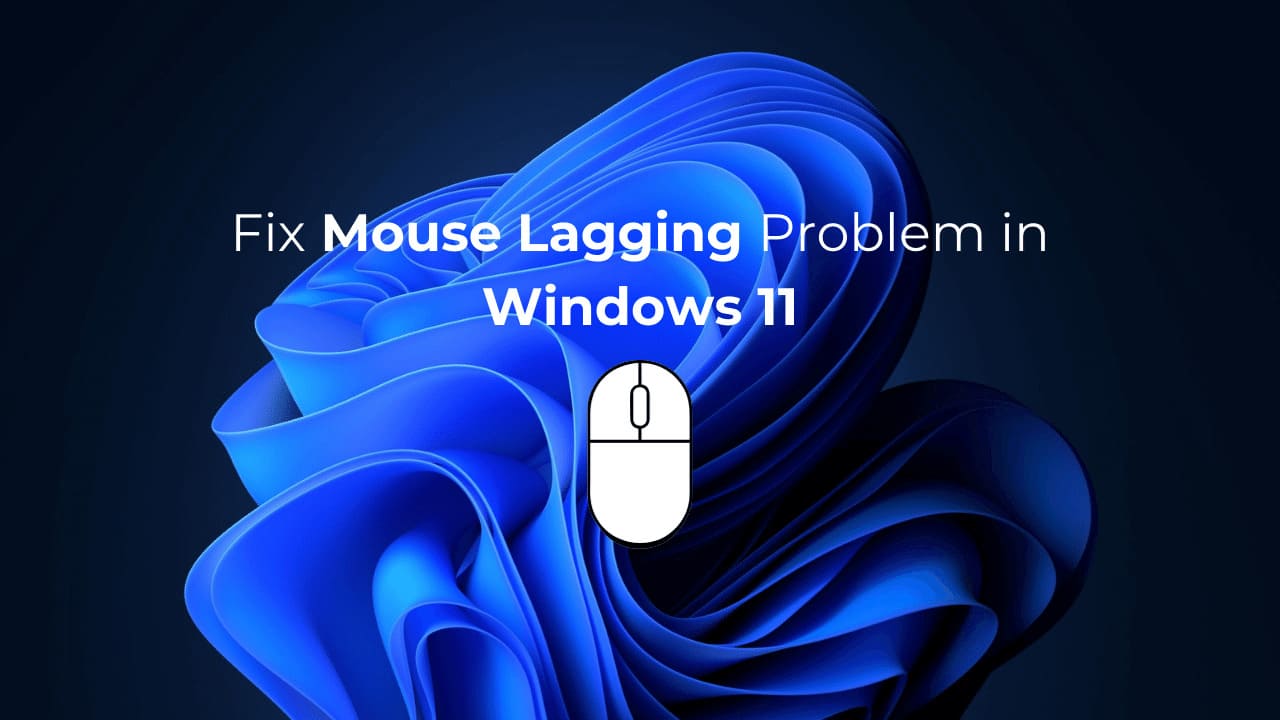 1715691604 How to Fix Mouse Lagging Problem in Windows 11 9