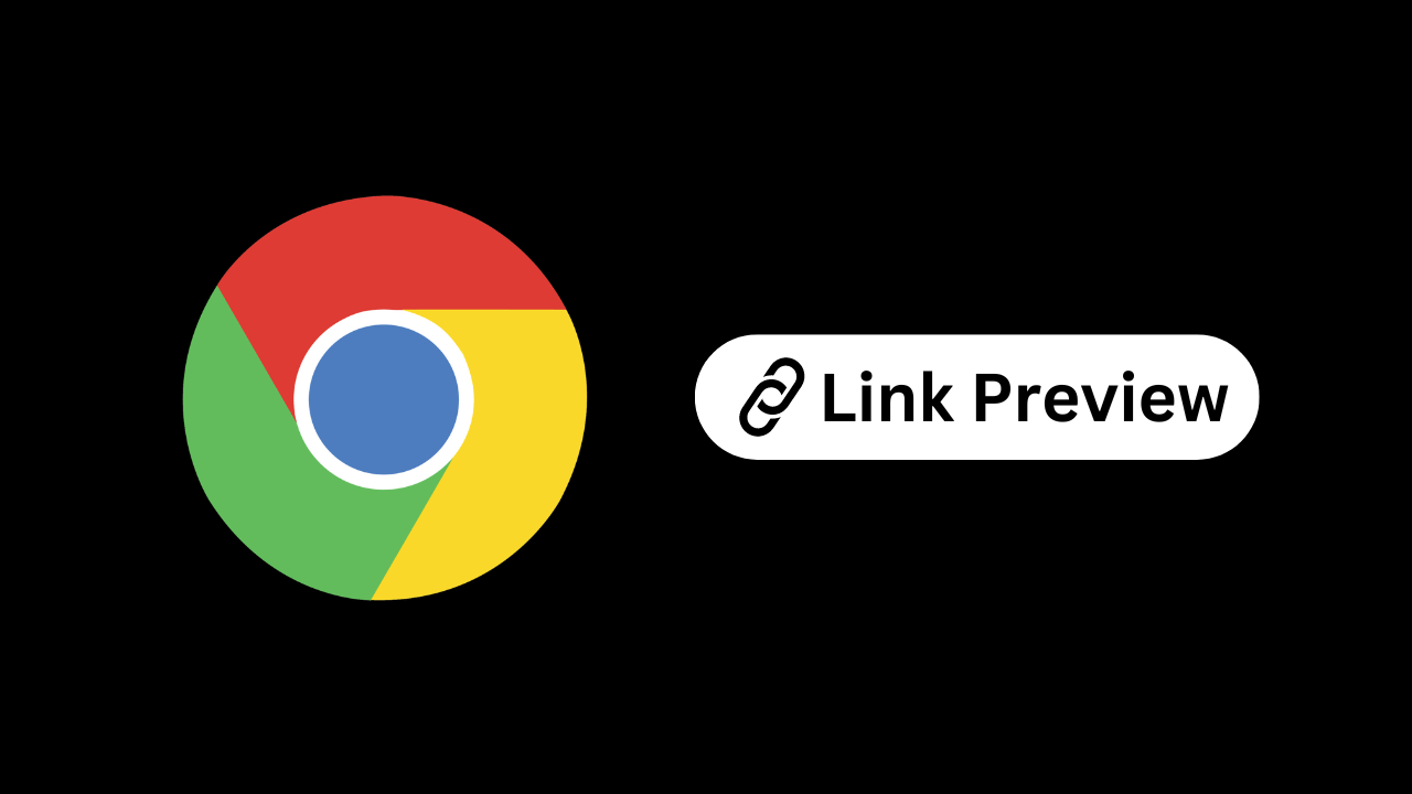 Enable & Use Google Chrome Link Preview